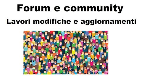 Forum e community: lavori, modifiche e aggiornamenti