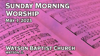 2023 05 07 Worship Service