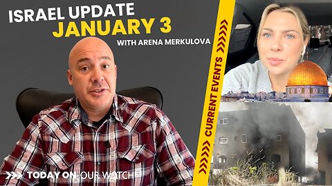 Israel Update January 3, 2024 with Arena Merkelova