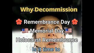 MM# 689 Should We Decommission Remembrance Day, Memorial Day, Holocaust Day, Lest We Forget The Past