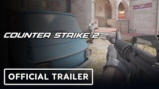 Counter-Strike 2 - Official Launch Trailer