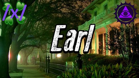 Earl | 4chan /x/ Feels Greentext Stories Thread