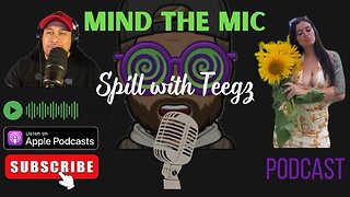 Mind The Mic - 20 What gives you the ick? (Spill With Teegz 01)