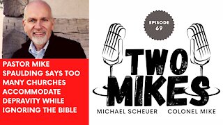 Pastor Mike Spaulding says too many churches accommodate depravity while ignoring the Bible