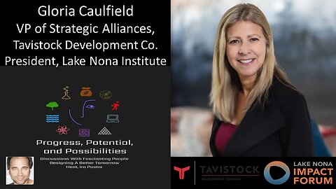 Gloria Caulfield - VP of Strategic Alliances, Tavistock Development; President, Lake Nona Institute