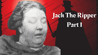 Jack The Ripper Part 1 - Martha Tabram | George Yard