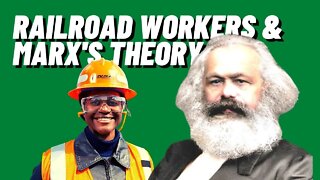 The Railroad Fight Between Workers and Capitalists PROVE MARX'S LABOR THEORY OF VALUE