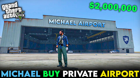 MICHAEL BUY PRIVATE AIRPORT I GTAV GAMEPLAY