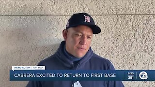 Miguel Cabrera excited to return to playing first base