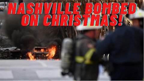 Bomb Blows Up Nashville On Christmas Morning!