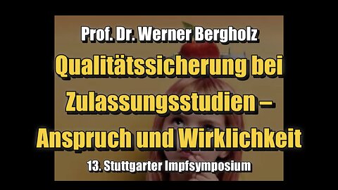 🟥 Prof. Dr. Werner Bergholz: Qualitätssicherung bei Zulassungsstudien (Impfsymposium 2023)