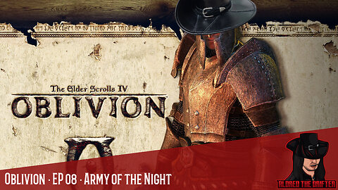 The Elder Scrolls IV: Oblivion · EP 08 · Army of the Night