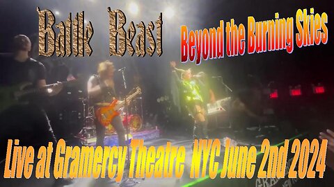 Battle Beast - Beyond the Burning Skies Live at Gramercy Theatre June 2nd 2024