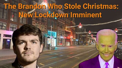 Nick Fuentes || The Brandon Who Stole Christmas: New Lockdown Imminent