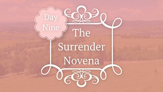 The Surrender Novena - Day 9