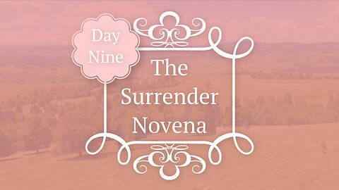 The Surrender Novena - Day 9