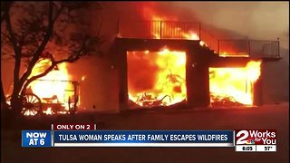 Tulsa woman speaks after family escapes CA wildfires