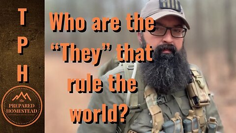 Who are the “they” that rule the world?
