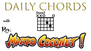 Open D Sus2 ~ Daily Chords for guitar with Rev. Marko Coconut DSus2 5add2 Suspended Triad Lesson