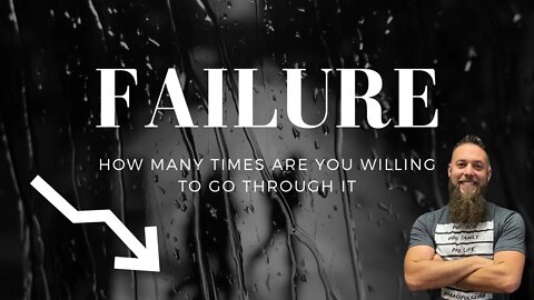 How Many Times Would You Be Willing to Fail? 3 Powerful Lessons To Learn That Failure Can Teach Us