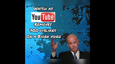 Watch YouTube remove 700 dislikes from Biden stream