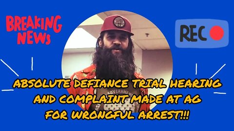 HEARING FOR ABSOLUTE DEFIANCE/STICKERPIMP/FOOTLOOSE & COMPLAINT FOR WRONGFUL ARREST #1ACOMMUNITY