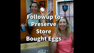 Follow-up to Preserve Store Bought Eggs