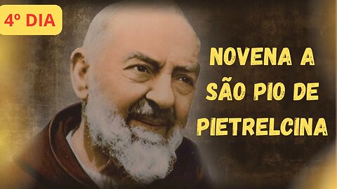 4º Dia da Novena a São Pio de Pietrelcina