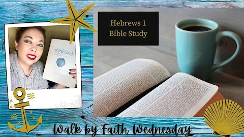 Walk by Faith Wednesday | Hebrews 1