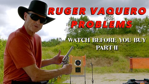 Ruger Vaquero Problems Update Watch Before You Buy!