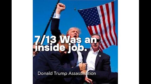 7/13 Was an INSIDE Job. clips of Attempted assassination of Donald Trump