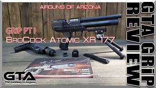 BroCock Atomic XR .177 PT I - Gateway to Airguns GTA GRiP REVIEW