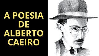 A POESIA DE ALBERTO CAEIRO