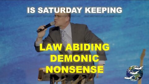 Is Saturday Keeping Demonic Law Abiding Nonsense?