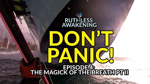 The Ruthless Awakening EP 4: The Magick of the Breath Pt II | Personal Development Podcast