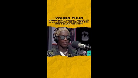 @thuggerthugger1 @gunna is my artist I made him a millionaire and have never took a dollar from him