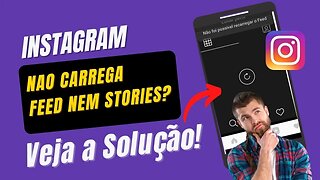 Instagram não carrega feed nem stories - Soluções 2023