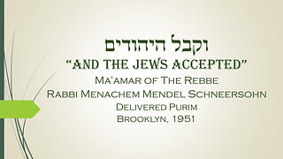 Core Concepts Maamar: V'Kibel HaYehudim - Purim 1951 (7)