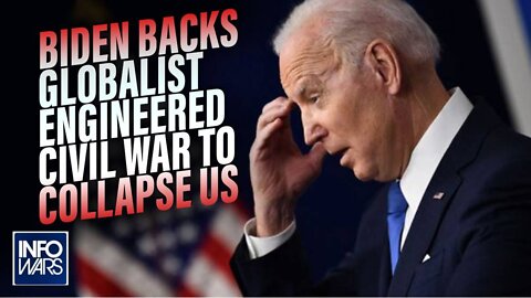 Biden's Move to Outlaw Opposition Ahead of Globalist Engineered Civil War