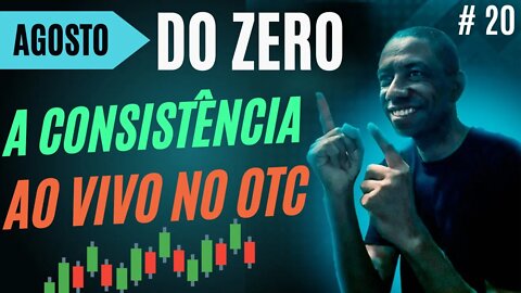 Do Zero a Consistência em Opções Binárias Ao Vivo no OTC | IQ OPTION #20