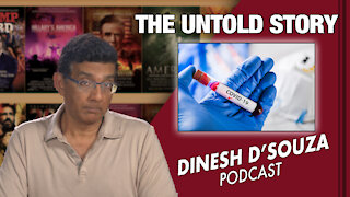 THE UNTOLD STORY Dinesh D’Souza Podcast Ep 104