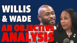 Fani Willis & Nathan Wade Disqualification Hearing: An Objective Analysis