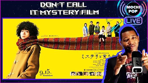 MOCHiPOP Live EP.10 | Live Action Don't Call It Mystery Film Trailer, Info News & Updates