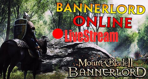 BannerLord Online SHTUFF #4 | Mount & Blade 2 LiveStream