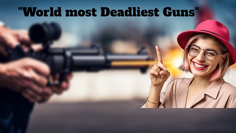 Top 10 most lethal Guns in Chronological order