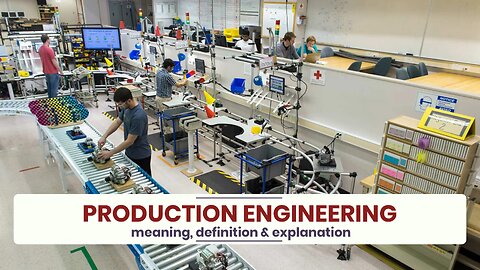 What is PRODUCTION ENGINEERING?