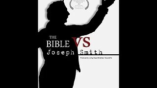 The Bible vs. Joseph Smith