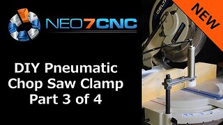 DIY Pneumatic Saw Clamp - Part 3 - Neo7CNC.com