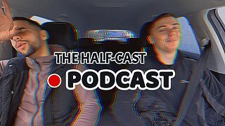 THE HALF-CAST PODCAST #8