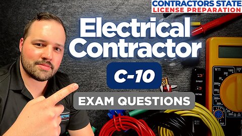 C10 Electrical California Contractors License Exam Questions